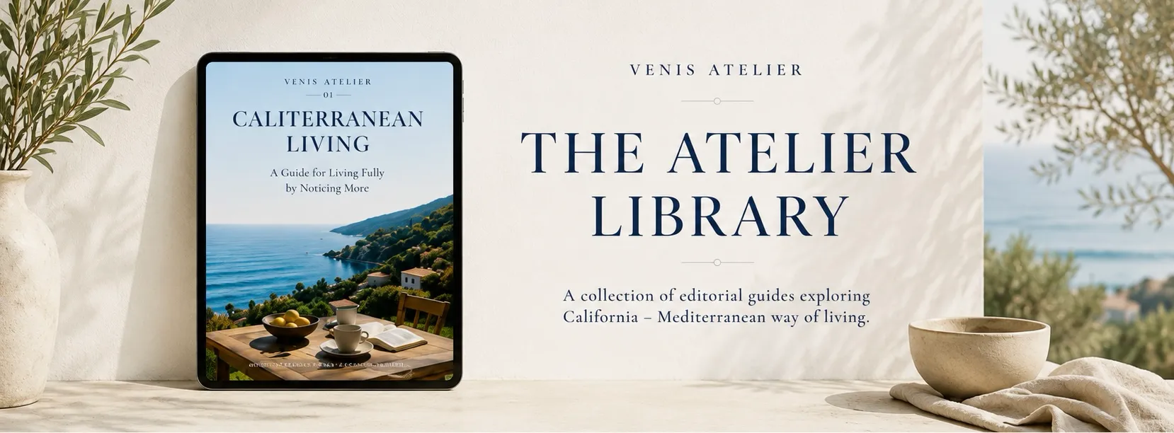 Explore The Atelier Library by VeniS Atelier featuring Caliterranean™ guides and journals on coastal homes, interior design, style, travel, food, and culture.